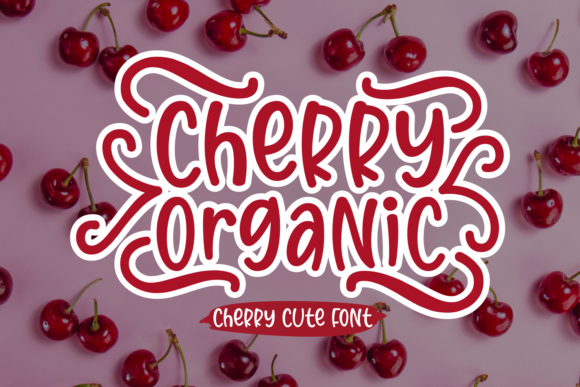 Cherry Organic: A Font Built for Campaign Visibility