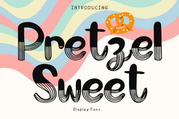 Pretzel Sweet: A Display Font Designed to Command Attention